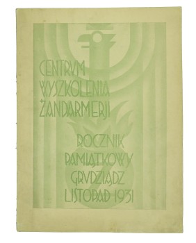 CENTRUM WYSZKOLENIA ŻANDARMERII- ROCZNIK PAMIĄTKOWY , Grudziądz 1931r
